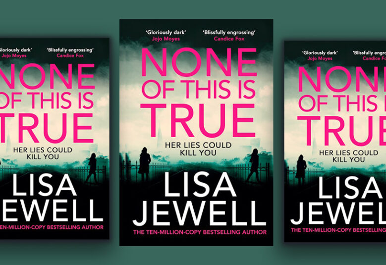 cover of None of This is True by Lisa Jewell